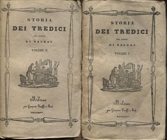 Storia dei tredici del Signor di BALZAC. Volume 1 e 2. Prima versione italiana - Honoré de Balzac - copertina