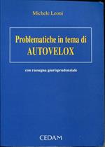 Problematiche in tema di autovelox Con rassegna giurisprudenziale