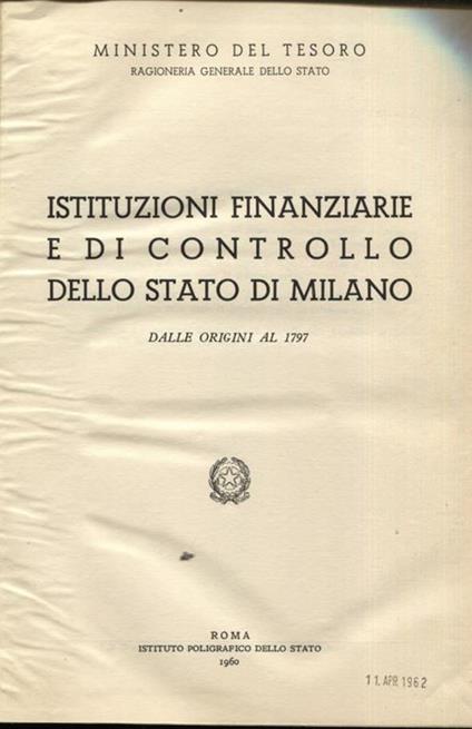 Istituzioni finanziarie e di controllo dello Stato di Milano dalle origini al 1797 - copertina