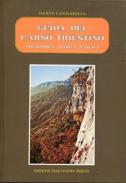 Guida del Carso triestino, preistoria, storia, natura - Dante Cannarella - copertina