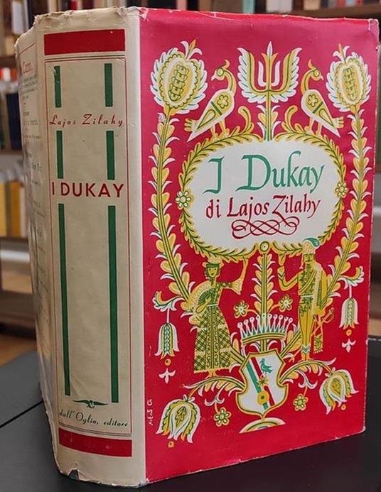 I Dukay, traduzione dall'originale americano di Clemente Fusero - Lajos Zilahy - copertina