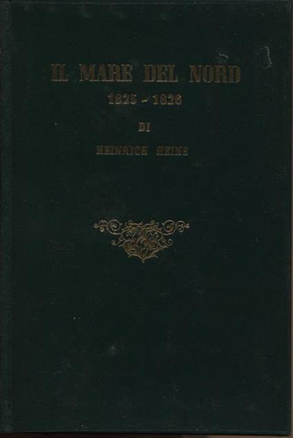 Il mare del nord. Traduzione prefazione e note di Mario Chiarenza, con 2 tavole di Elena Felici - Heinrich Heine - copertina