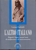 L' altro italiano. Edgardo Sogno: sessant'anni di antifascismo e anticomunismo