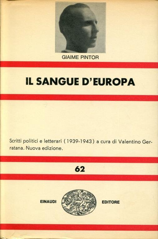 Il sangue d'Europa. Scritti politici e letterari (1939 - 1943) a cura di Valentino Gerratana. Nuova edizione - Giaime Pintor - copertina