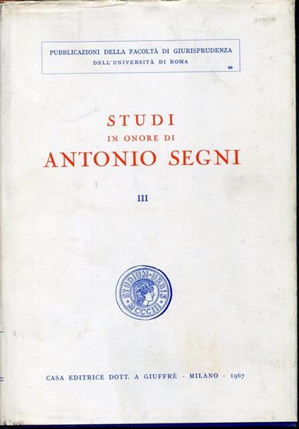 Studi in onore di Antonio Segni, Volume 3 - Antonio Segni - copertina