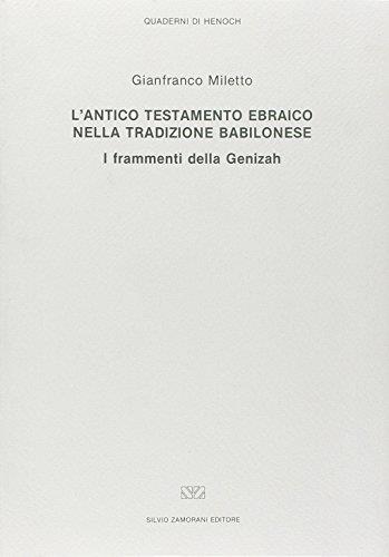 L' antico Testamento ebraico nella tradizione babilonese. I frammenti della Genizah - Gianfranco Miletto - copertina