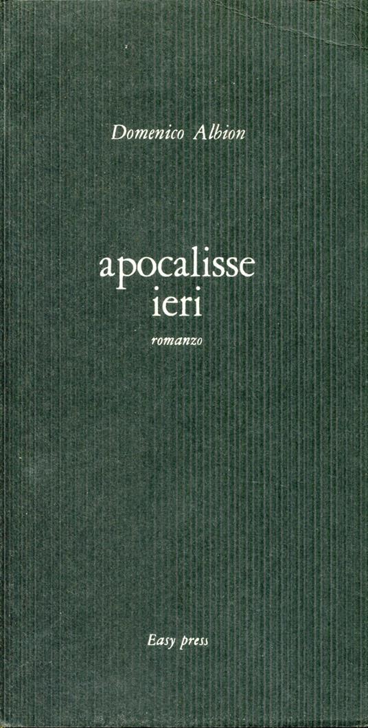 apocalisse ieri. Romanzo - Domenico Albini - copertina