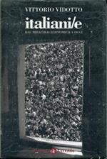 Italiani/e. Dal miracolo economico a oggi