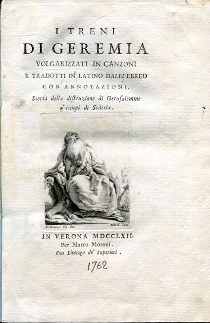 I treni di Geremia volgarizzati in canzoni e tradotti in latino dall'ebreo con annotazioni. Storia della distruzione di Gerusalemme a'tempi di Sedeci - Giovanni Francesco Romano - copertina