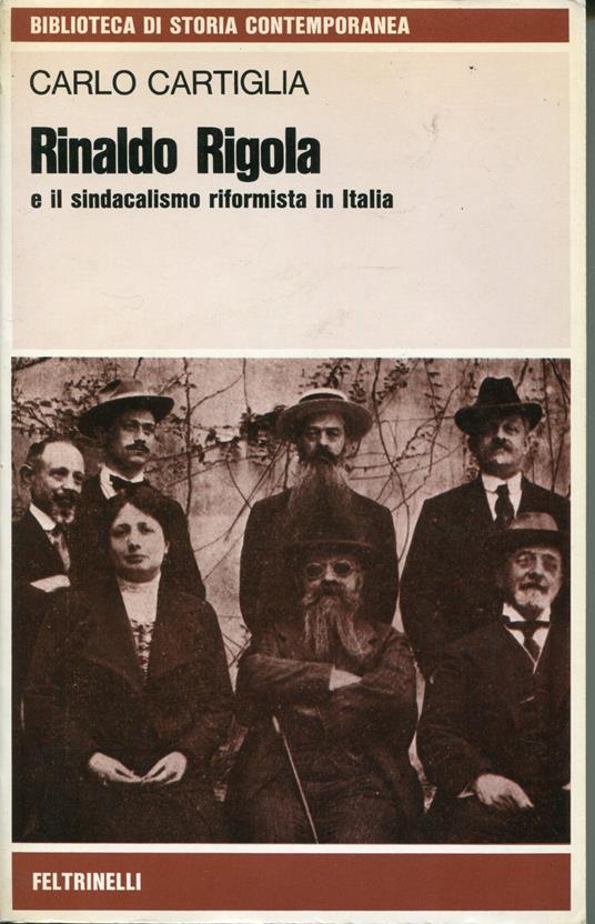 Rinaldo Rigola e il sindacalismo riformista in Italia - Carlo Cartiglia - copertina