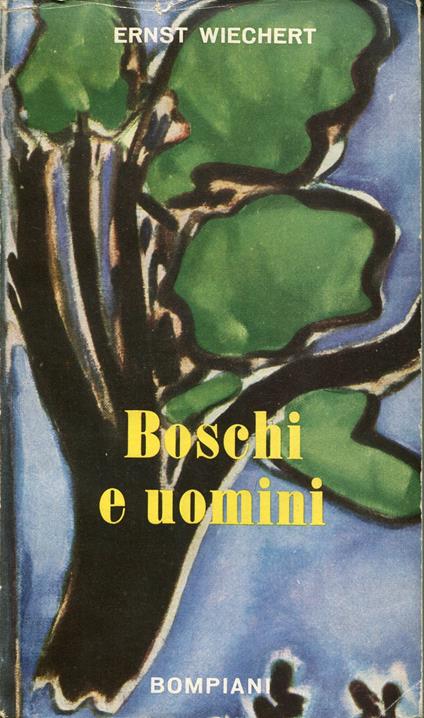 Boschi e uomini : un'adolescenza - Ernst Wiechert - copertina