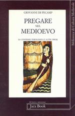 Pregare nel Medioevo. La Confessio Theologica e altre opere