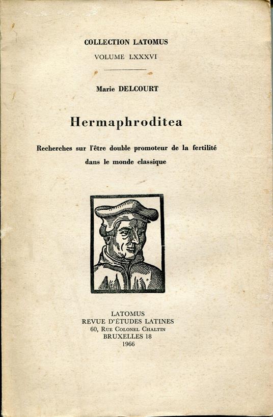 Hermaphroditea : Recherches sur l'être double promoteur de la fertilité dans le monde classique - Marie Delcourt - copertina