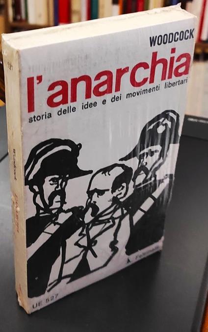 L' anarchia : storia delle idee e dei movimenti libertari - George Woodcock - copertina