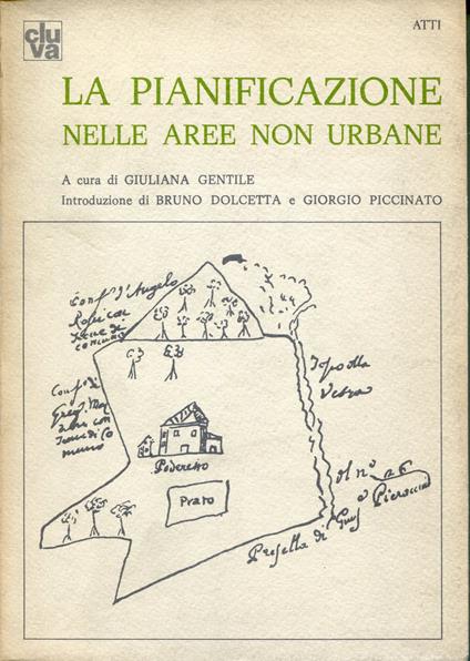 La pianificazione nelle aree non urbane : atti dei seminari di studio promossi dal Laboratorio di analisi urbana e territoriale, Dipartimento di pianificazione territoriale e urbanistica, Istituto universitario di architettura di Venezia - copertina