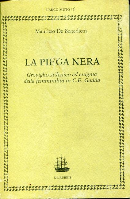 piega nera : groviglio stilistico ed enigma della femminilità in C. E. Gadda - Maurizio De Benedictis - copertina