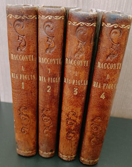 Racconti a mia figlia, di G.N. Bouilly membro della Società filotecnica ... Opera adottata dalla Casa Imperiale d'Ecouen tradotti dal francese sulla V edizione, con largo corredo di rami. Tomo 1 - 4 - Jean-Nicolas Bouilly - copertina