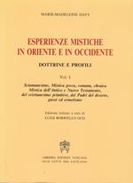 Esperienze mistiche in Oriente e in Occidente. Dottrine e profili. Sciamanesimo, mistica greca, romana, ebraica, mistica dell'antico e Nuovo Testamento, del cristianesimo primitivo... (Vol. 1)