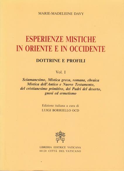 Esperienze mistiche in Oriente e in Occidente. Dottrine e profili. Sciamanesimo, mistica greca, romana, ebraica, mistica dell'antico e Nuovo Testamento, del cristianesimo primitivo... (Vol. 1) - Marie-Madeleine Davy - copertina