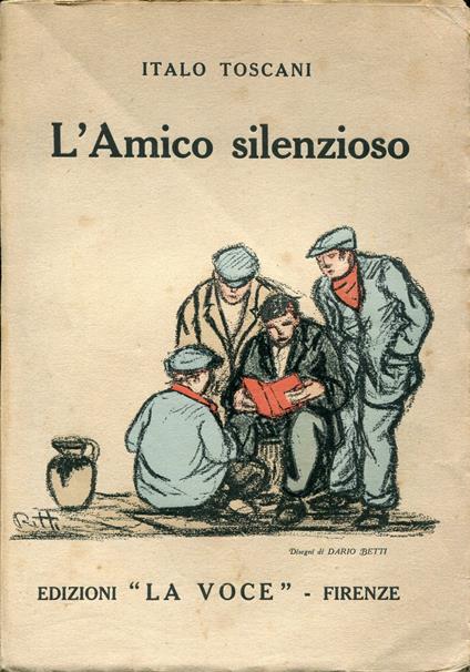 amico silenzioso : romanzo per giovinetti. Illustrazioni di Dario Betti - Italo Toscani - copertina