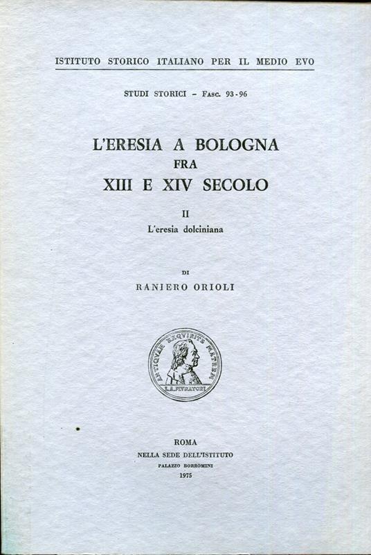 L' eresia a Bologna fra XIII e XIV secolo. II, L' eresia dolciniana - Raniero Orioli - copertina