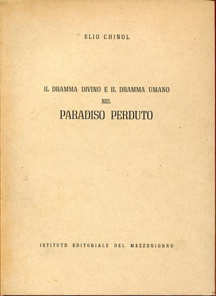 Il dramma divino e il dramma umano nel Paradiso perduto - Elio Chinol - copertina