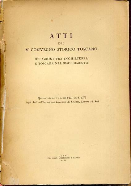 Atti del 5. Convegno storico toscano : Relazioni tra Inghilterra e Toscana nel Risorgimento : Lucca, 26-29 giugno 195 - copertina