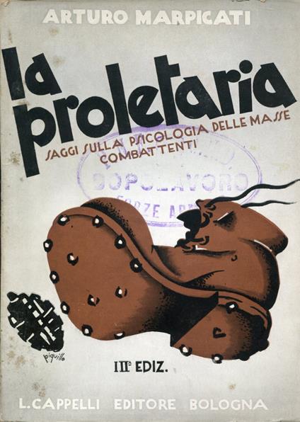 La proletaria. Saggi sulla Psicologia masse combattenti. III° edizione - Arturo Marpicati - copertina