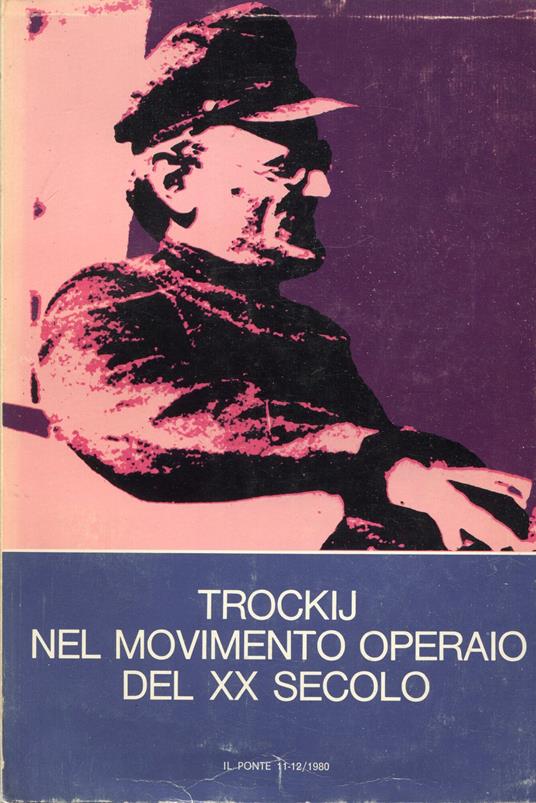 Trockij nel movimento operaio del 20. secolo, n. speciale de Il Ponte n. 11-12/1980 - copertina