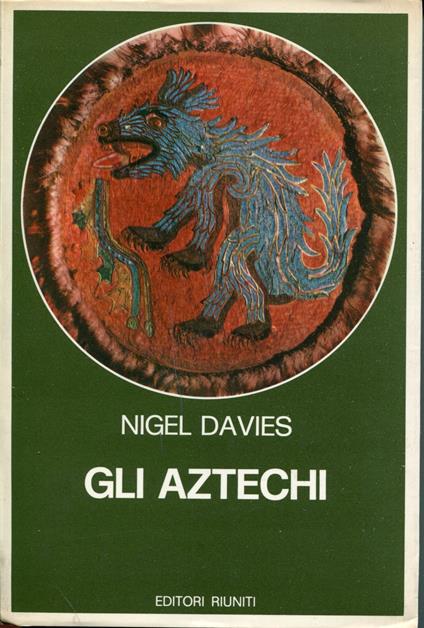 Gli aztechi : storia di un impero - Nigel Davies - copertina