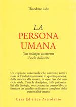 La persona umana. Suo sviluppo attraverso il ciclo della vita