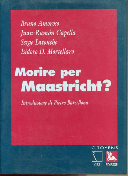 Morire per Maastricht? Introduzione di Pietro Barcellona - copertina