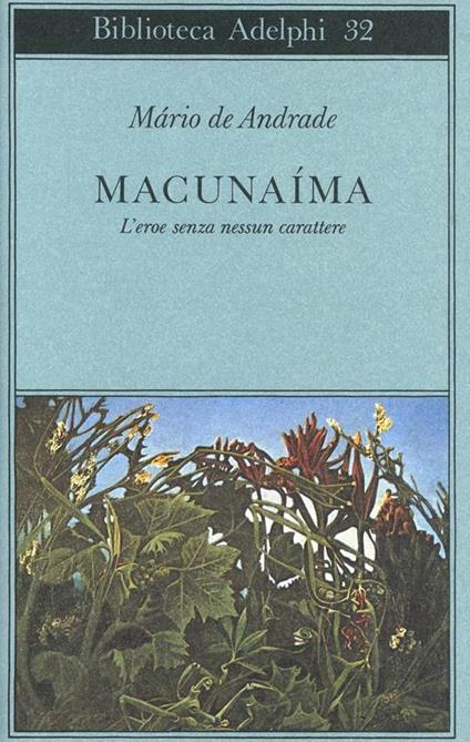 Macunai­ma : l'eroe senza nessun carattere - Mario de Andrade - copertina