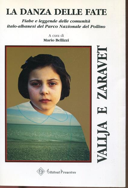 Vallja e Zaravet : la danza delle Fate : fiabe e leggende delle comunità italo-albanesi del Parco Nazionale del Pollino : Calabria e Basilicata - Mario Bellizzi - copertina