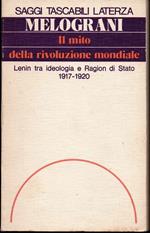 Il mito della rivoluzione mondiale. Lenin tra ideologia e ragion di stato (1917-1920)