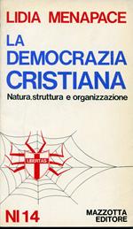 La Democrazia cristiana : natura, struttura e organizzazione