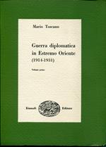 Guerra diplomatica in Estremo Oriente 1914-1931. I trattati delle ventun domande. Volume 1 e 2