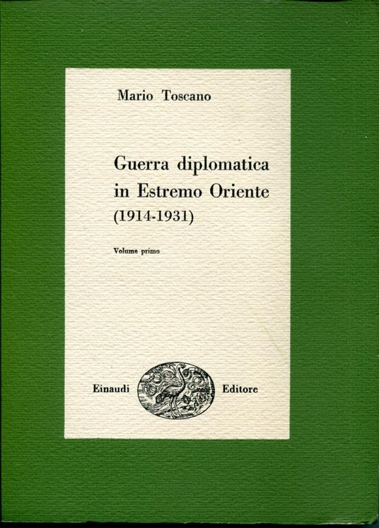 Guerra diplomatica in Estremo Oriente 1914-1931. I trattati delle ventun domande. Volume 1 e 2 - Mario Toscano - copertina