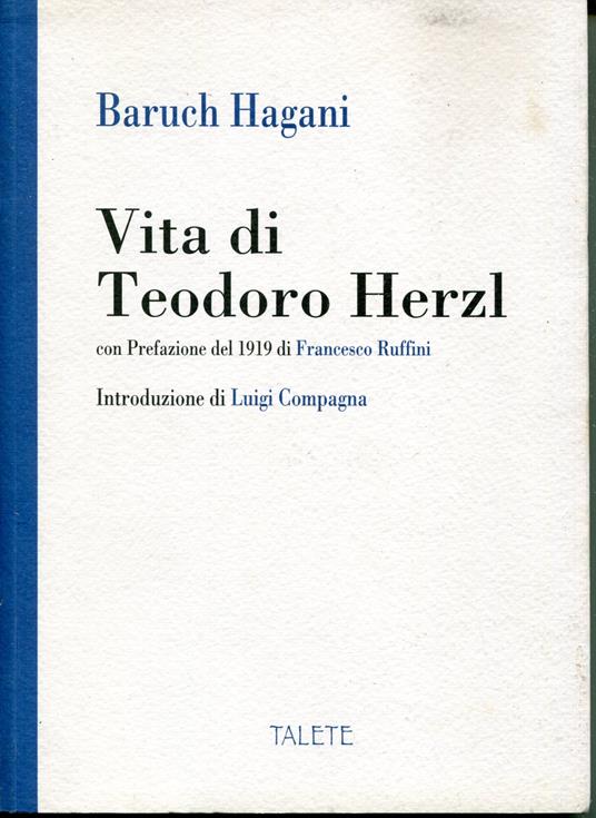 Vita di Teodoro Herzl, con prefazione del 1919 di Francesco Ruffini introduzione di Luigi Compagna - Baruch Hagani - copertina