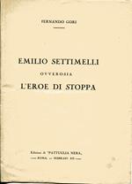 Emilio Settimelli ovverosia L'eroe di stoppa