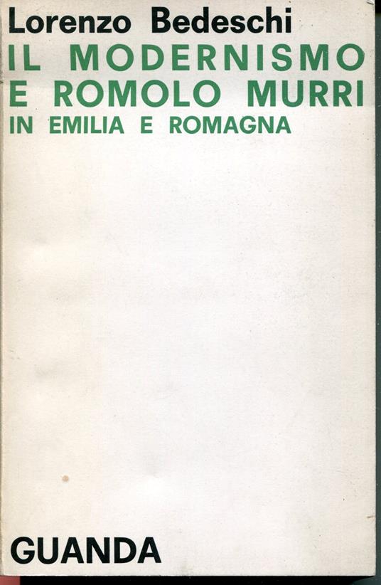 Il modernismo e Romolo Murri in Emilia e Romagna - Lorenzo Bedeschi,Lorenzo Bedeschi - copertina