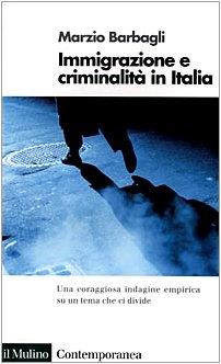 Immigrazione e criminalità in Italia - Marzio Barbagli,Marzio Barbagli - copertina