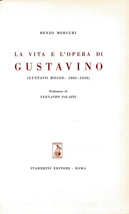 Vita e l'opera di Gustavino. Gustavo Rosso 1881-1950. Prefazione di Fernando Palazzi - Renzo Mercuri - copertina