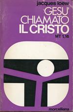 Gesu chiamato il Cristo : (Mt. 1,16)