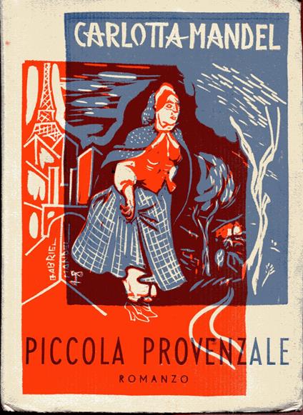 Piccola provenzale. Romanzo. Ottava edizione - Carlotta Mandel - copertina