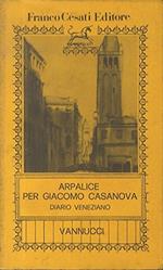 Arpalice per Giacomo Casanova. Diario veneziano
