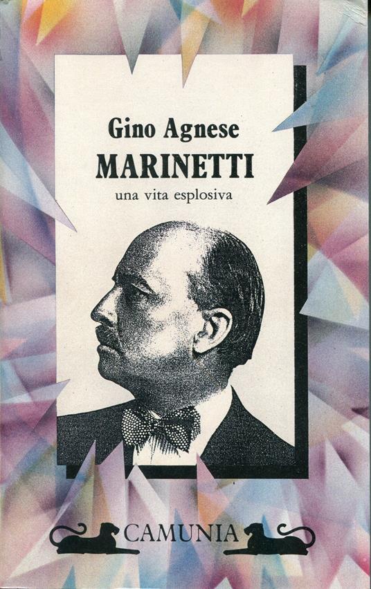 Marinetti. Una vita esplosiva - Gino Agnese - copertina