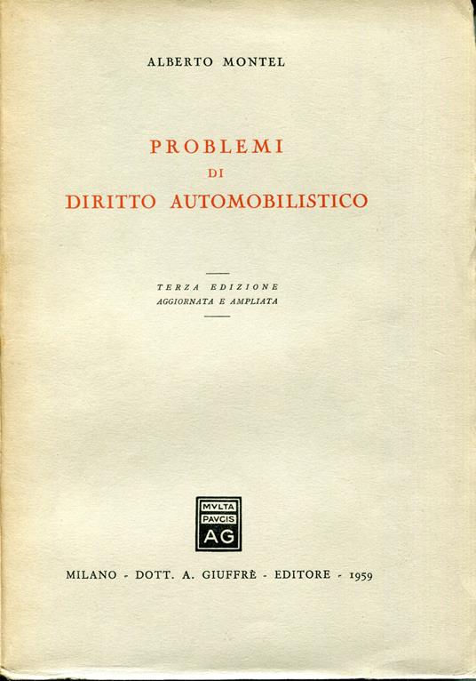 Problemi di diritto automobilistico, 3. ed. aggiornata e ampliata - Alberto Montel - copertina