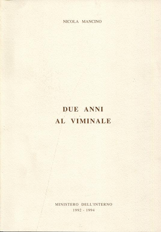 Due anni al Viminale : relazione sull'attivita del Ministero dell'interno nel periodo dal giugno 1992 all'aprile 1994 - copertina