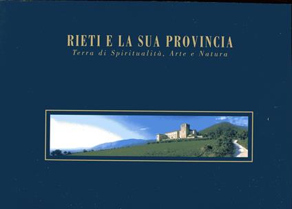 Rieti e la sua provincia terra di spiritualità, arte e natur - copertina